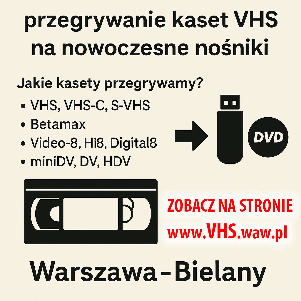 Warszawa dzielnica Bielany - przegrywanie archiwalnych rodzinnych kaset wideo